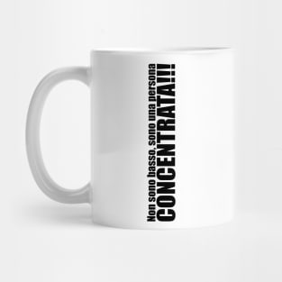 Non sono basso, sono una persona concentrata Mug